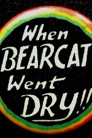 When Bearcat Went Dry