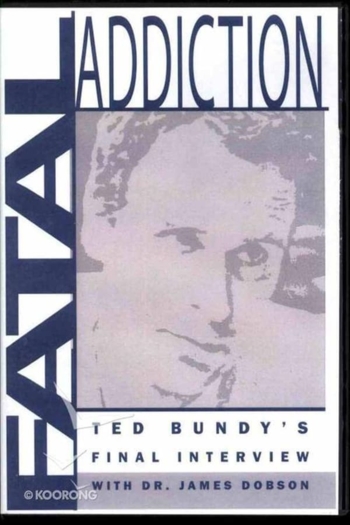 Fatal Addiction: Ted Bundy's Final Interview