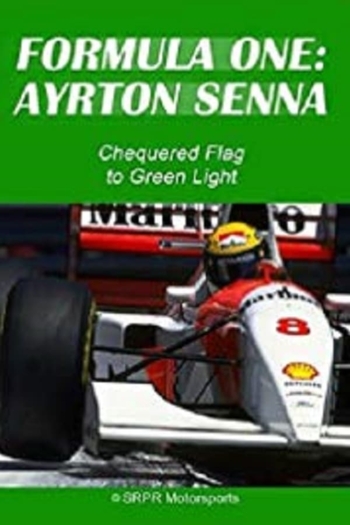 Ayrton Senna: Chequered Flag to Green Light