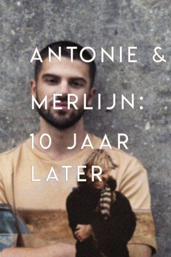 Antonie en Merlijn: 10 years later