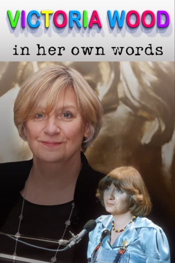 Victoria Wood In Her Own Words