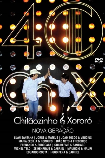 Chitaozinho e Xororó 40 Anos: Nova Geração