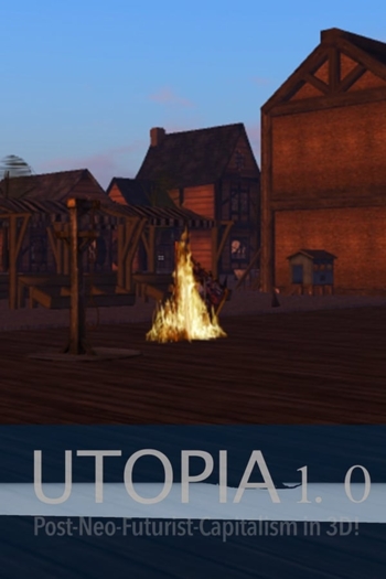 Utopia 1.0- Post-Neo-Futurist-Capitalism in 3D!