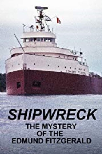 Shipwreck: The Mystery of the Edmund Fitzgerald