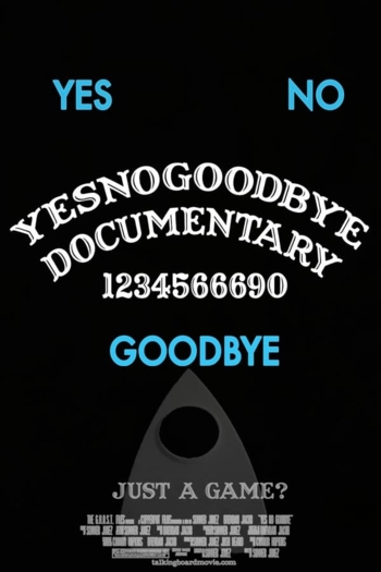 Yes, No, Goodbye - The Ouija Board Documentary
