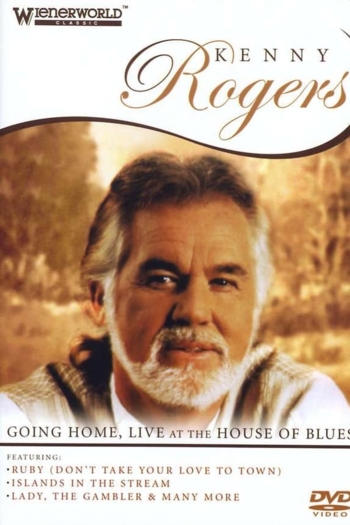Kenny Rogers: Going Home - Live At The House Of Blues