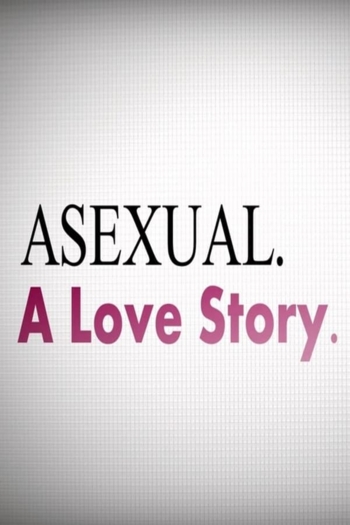 Asexual: A Love Story