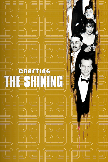 View from the Overlook: Crafting 'The Shining'