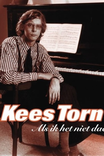 Kees Torn: Als Ik het Niet Dacht
