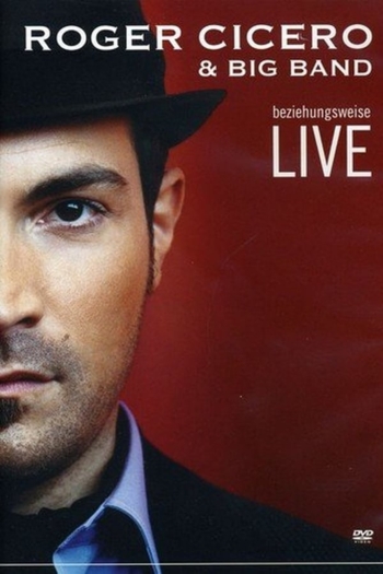 Roger Cicero - Beziehungsweise Live