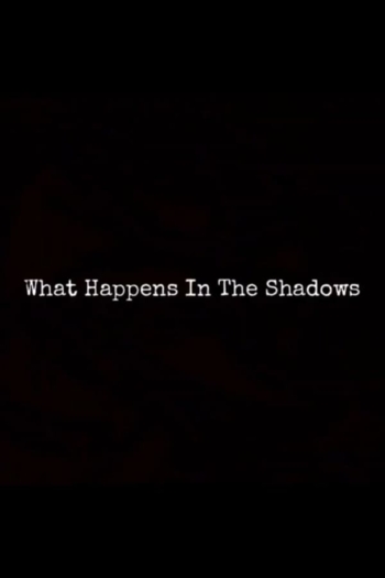 What Happens In The Shadows