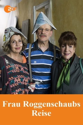 Frau Roggenschaubs Reise