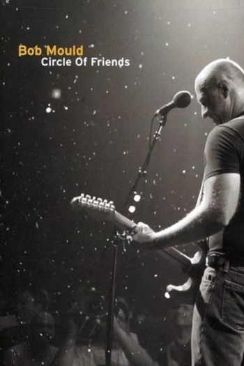 Bob Mould: Circle of Friends