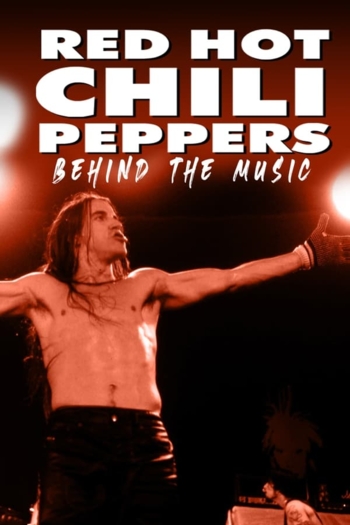 Red Hot Chili Peppers: Behind the Music