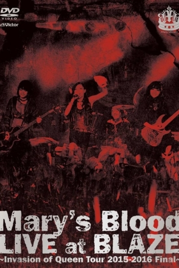 Mary's Blood LIVE at BLAZE ~Invasion of Queen Tour 2015-2016 Final~