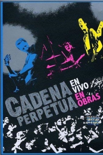 Cadena Perpetua: en vivo en Obras