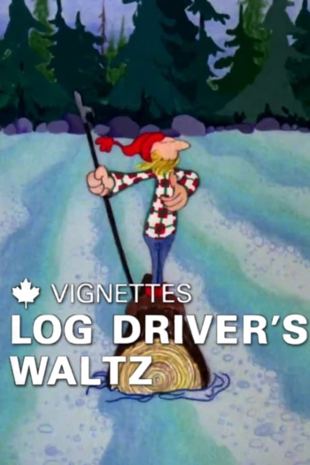 Canada Vignettes: Log Driver's Waltz