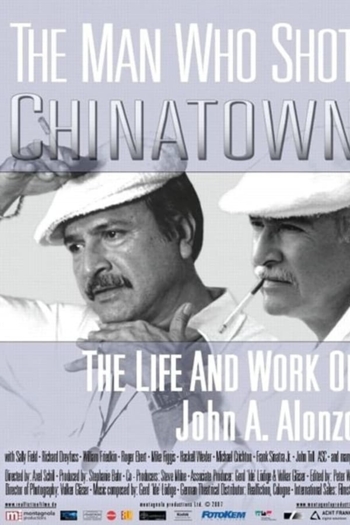 The Man Who Shot Chinatown: The Life and Work of John A. Alonzo