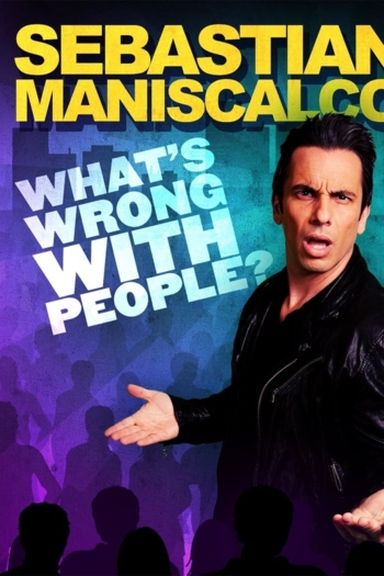 Sebastian Maniscalco: What's Wrong with People?