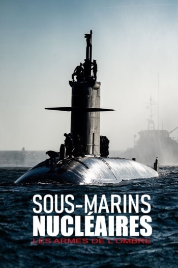 Sous-marins nucléaires - les armes de l'ombre