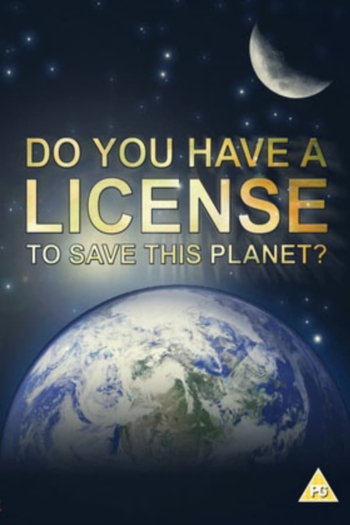 Do You Have a Licence to Save this Planet?