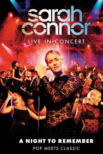 Sarah Connor Live in Concert: A Night to Remember - Pop Meets Classic