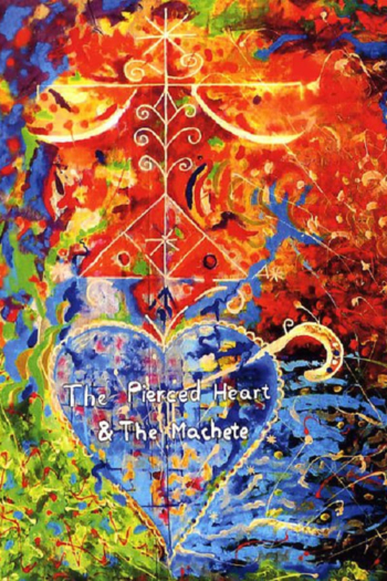 The Pierced Heart & the Machete
