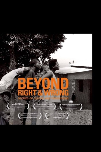 Beyond Right & Wrong: Stories of Justice and Forgiveness