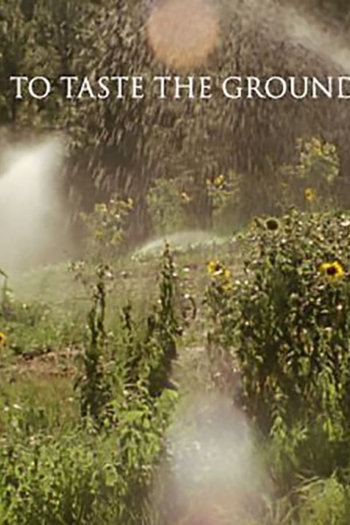 To Taste the Ground