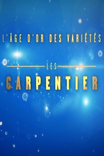 L'âge d'or des variétés - Les Carpentier