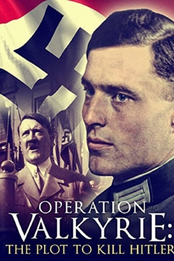 Operation Valkyrie: The Stauffenberg Plot to Kill Hitler