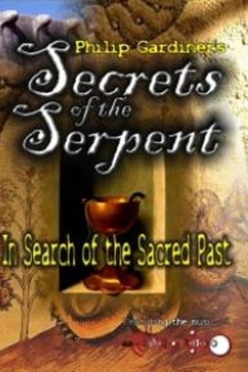 Secrets of the Serpent: In Search of the Sacred Past