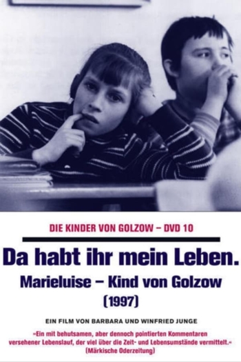 Da habt ihr mein Leben - Marieluise, Kind von Golzow