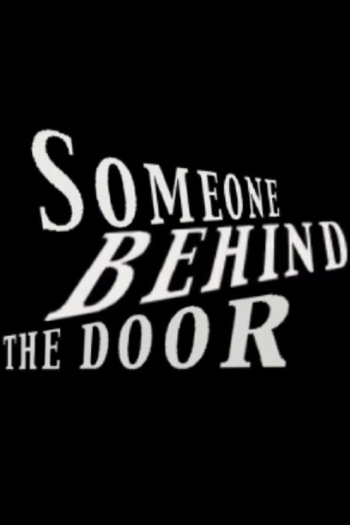 SOMEONE BEHIND THE DOOR