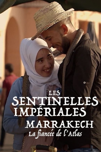 Les sentinelles impériales : Marrakech, la fiancée de l'Atlas