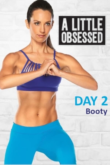 A Little Obsessed - Day 2: Booty