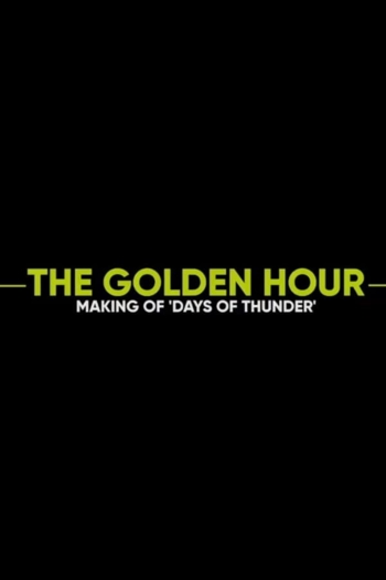 The Golden Hour: Making of Days of Thunder