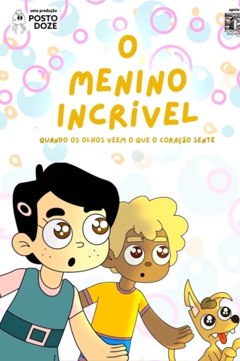 O Menino Incrível: Quando os Olhos Vêem o que o Coração Sente