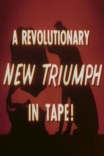 A Revolutionary New Triumph In Tape