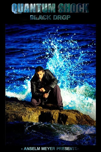 Quantum Shock: Black Drop