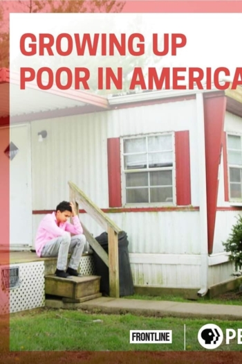 Frontline: Growing Up Poor in America