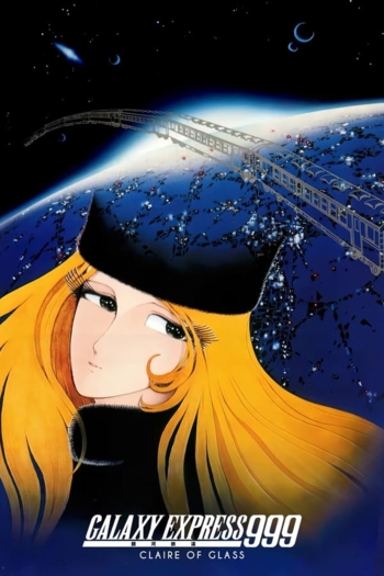 Galaxy Express 999: Claire of Glass