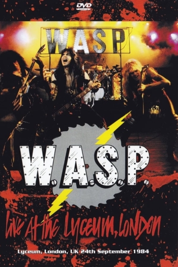 W.A.S.P. : Live at the Lyceum, London