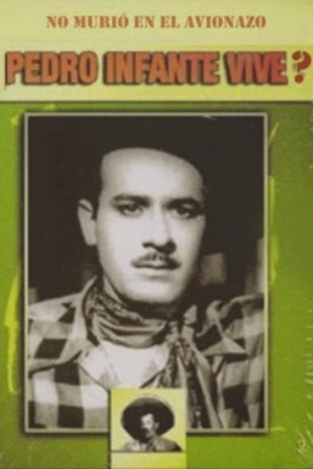 Pedro infante vive?