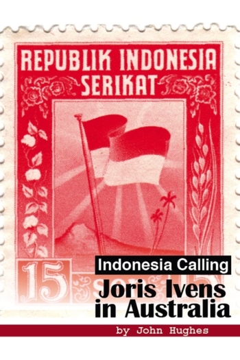 Indonesia Calling: Joris Ivens in Australia