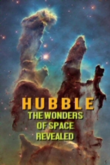 Hubble: The Wonders of Space Revealed