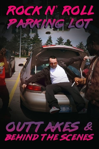 Rock N' Roll Parking Lot: Outtakes & Behind the Scenes