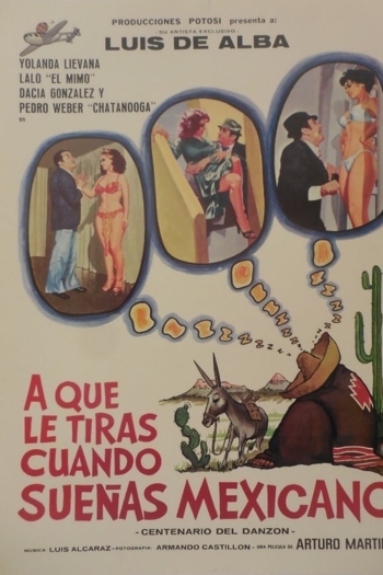 ¿A que le tiras cuando sueñas... Mexicano?