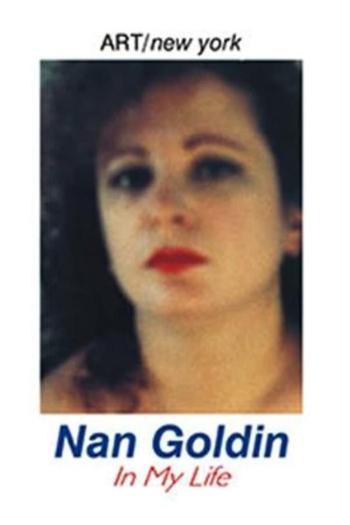 Nan Goldin: In My Life