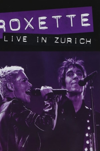 Roxette ‎– Live In Zürich